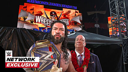 Roman Reigns kept his word: WWE Network Exclusive, April 11, 2021