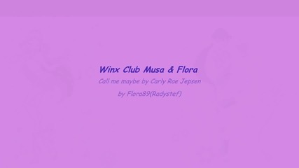 Winx Club Musa and Flora За всички мои приятелки и почитателки на Муза и Флора