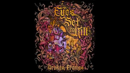 [ H Q audio ] Eyes Set To Kill - Broken Frames