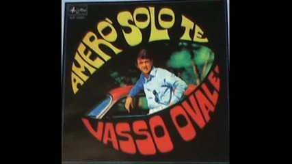 Vasso Ovale - Amerò solo te 1967