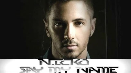 Nicko - Say My Name (new Single 2012 Hq)