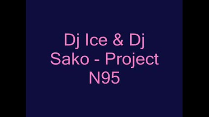 як Кючек Dj Ice amp; Dj Sako - Project N95
