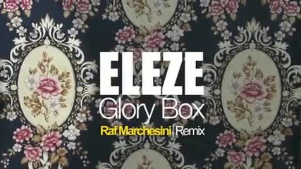 Eleze - Glory Box (raf Marchesini Remix)
