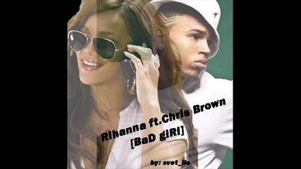 Hot! Rihanna & Chris Brown - Bad Girl - [hq Audio]