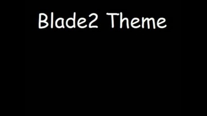 Blade 2 Theme 01 Marco Beltrami And Danny Saber - Blade