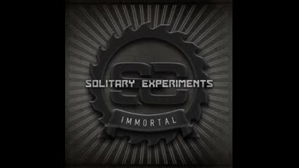 Solitary Experiments - Immortal сингъл) 