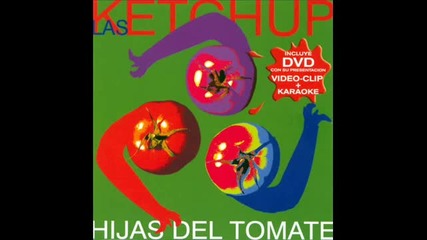 Las Ketchup - Tengo un novio tantriko