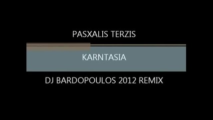 2012- Pasxalis Terzis Karntasia Dj Bardopoulos 2012 Remix