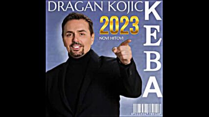 Dragan Kojic Keba - Ljubavi Moja 2023.mp4
