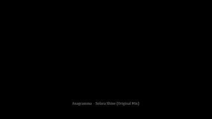 Anagramma - Solara Shine (original Mix)