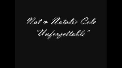 Nat & Natalie Cole Unforgettable