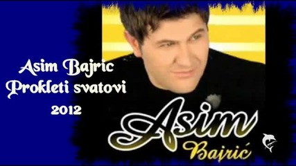 Asim Bajric - Prokleti svatovi 2012