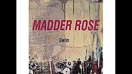 Madder Rose - Baby Gets High