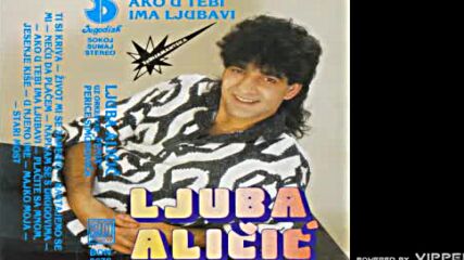 Ljuba Alicic - Zivot mi se zamerio - (audio 1988) ( .mp
