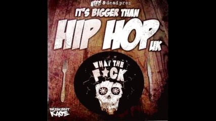 Wtf! & Dead Prez - It's Better Than Hip-hop