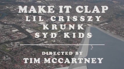 Syd Kids-make It Clap Ft. Lil Criszzy x Krunk