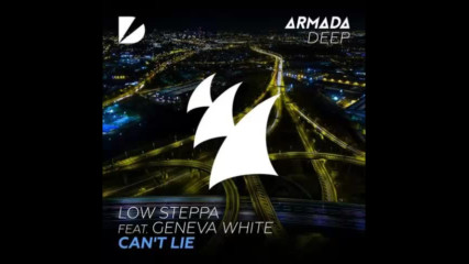 *2017* Low Steppa ft. Geneva White - Can't Lie
