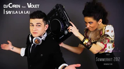 * Румънско * Dj Caren feat. Violet - I say la la la