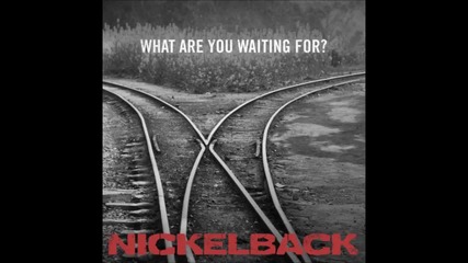 Превод! Nickelback - What Are You Waiting For