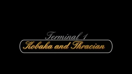 Kobaka & Thracian - Terminal 1