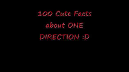 100 факта за One Direction!!