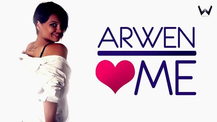 Arwen - Love me