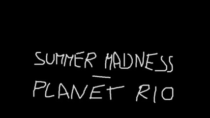 Истинска Мелодична Музика: Summer Madness - Planet Rio - Друго Непопулярно, Но Превъзходно!