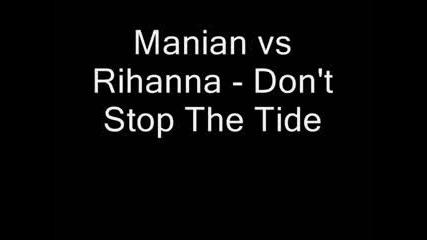 Rihanna Ft. Manian - Don`t Stop The Tide