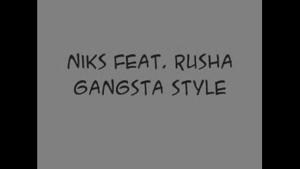 Niks Feat. Rusha - Gangsta Style