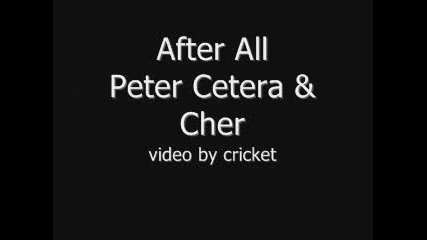 Peter Cetera & Cher - After All