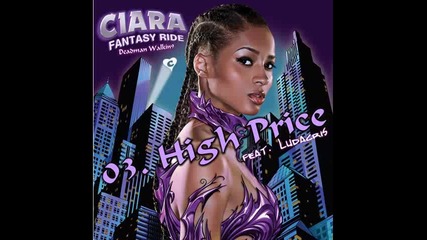 [ Бг Превод ] 3 - Ciara Feat. Ludacris - High Price [от албума Fantasy Ride 2009]
