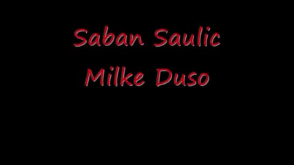 Saban Saulic - Milke Duso