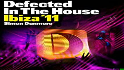 Defected in The House Ibiza 2011 cd1 by Simon Dunmore