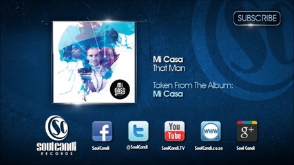 Soul Candi pres. Mi Casa - That Man