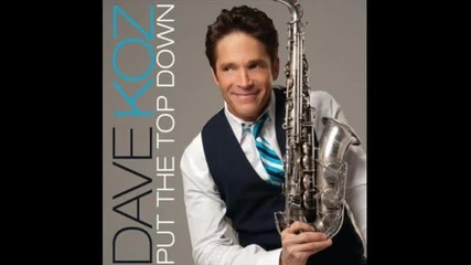 Dave Koz - Put The Top Down