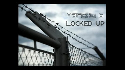 Marcho G - Locked Up