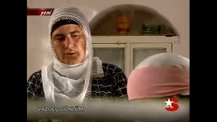 Vazgec Gonlum ( Откажи се Сърце Мое ) Еп.3 Част 6 