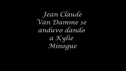 Жан - Клод Ван Дам и Кайли Миноуг са имали любовна връзка по време на снимките на Уличен Боец (1994)