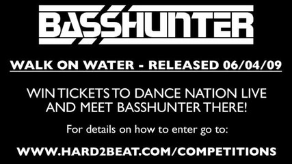 Basshunter - Walk on water