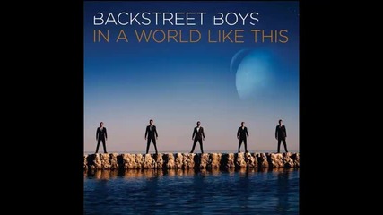 *2013* Backstreet Boys - In a world like this ( Manhattan Clique radio edit )