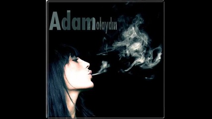 adam olaydin!!!