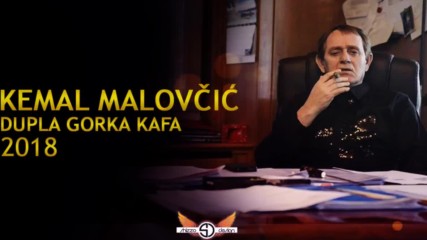 Kemal Km Malovcic - Dupla gorka kafa - Audio 2018