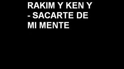 Rakim Y Ken Y - Sacarte De Mi Mente