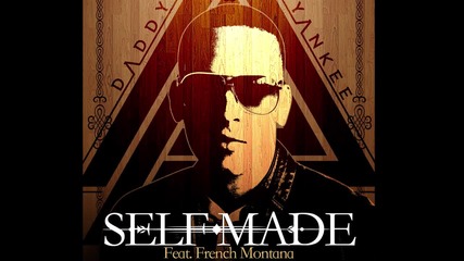 Daddy Yankee - Self Made (audio) ft. French Montana