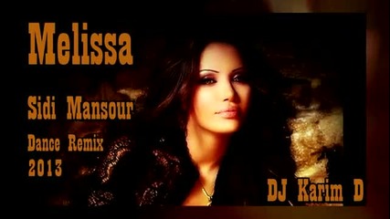 Melissa - Sidi Mansour * Превод от Y O Z I I I * (dance Remix 2013 Dj Karim D)