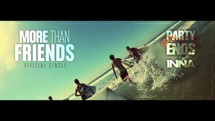 Inna feat. Daddy Yankee - More Than Friends Hd