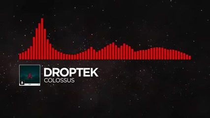 Droptek - Colossus [monstercat Release]