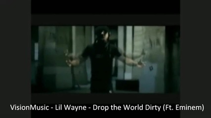 lil wayne - drop The world dirty (ft. eminem)