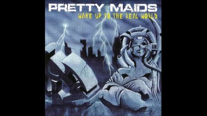 Pretty Maids - Wake Up To The Real World