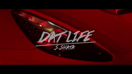 S-shata - Dat Life